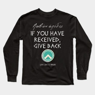 If you have received,give back and live better life ,apparel hoodie sticker coffee mug gift for everyone Long Sleeve T-Shirt